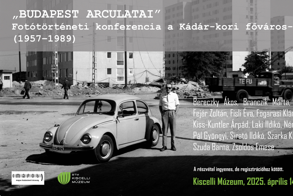 „BUDAPEST ARCULATAI” Fotótörténeti konferencia a Kádár-kori főváros-képről (1957–1989)